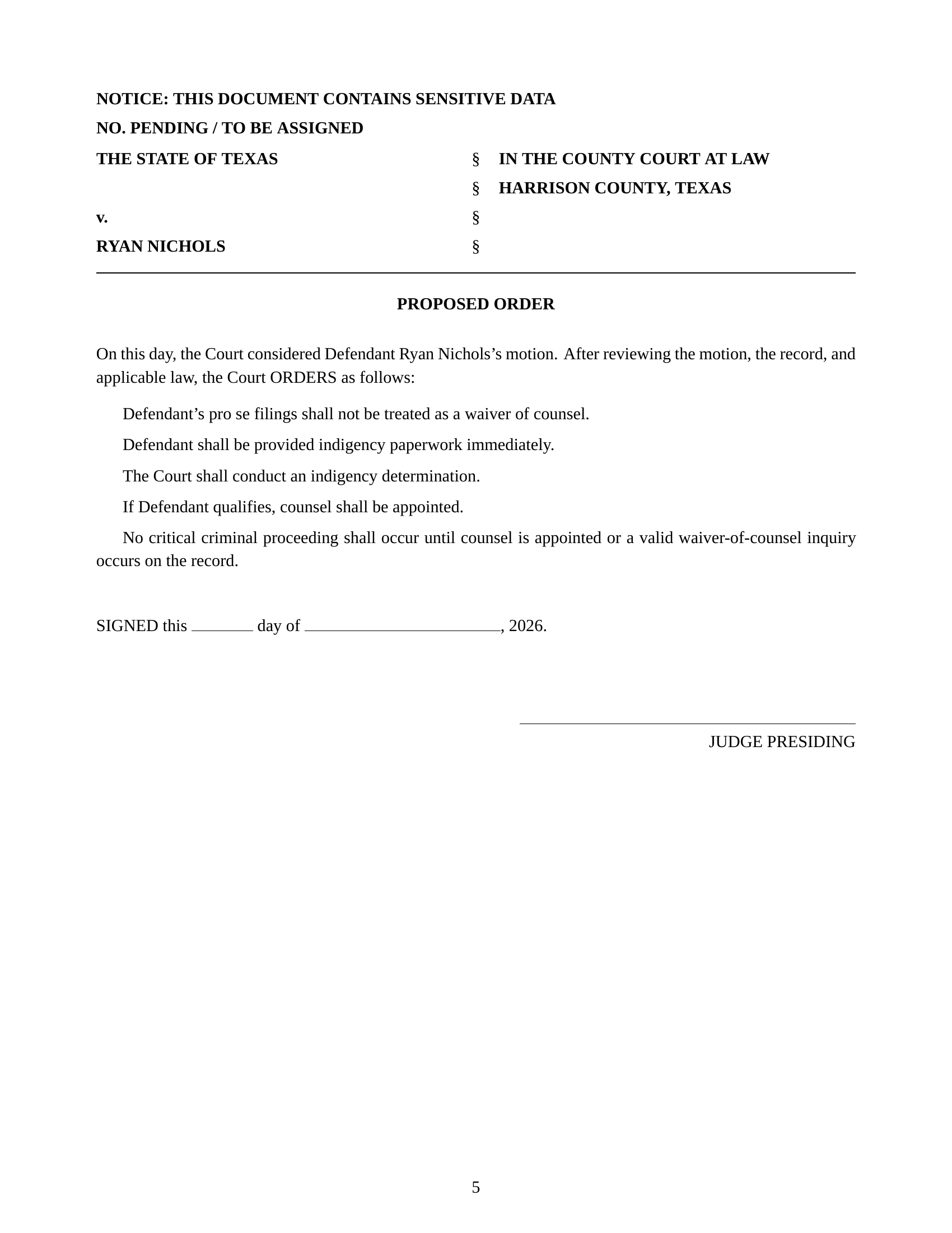 The proposed order submitted with the motion, for the judge to sign.